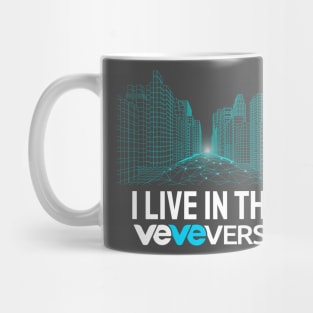I live in the VeVeVerse Mug